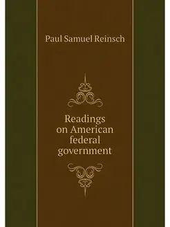 Readings on American federal government