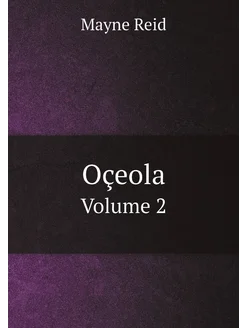 Oçeola. Volume 2