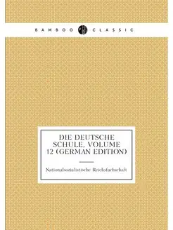 Die Deutsche Schule, Volume 12 (Germa