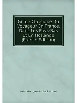 Guide Classique Du Voyageur En France