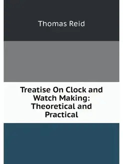 Treatise On Clock and Watch Making T