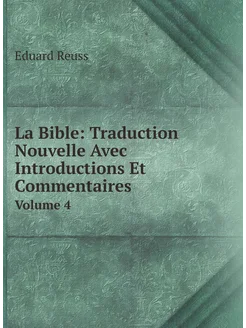 La Bible Traduction Nouvelle Avec Introductions Et