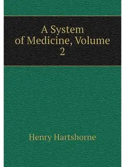 A System of Medicine, Volume 2