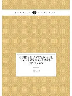 Guide Du Voyageur En France (French E