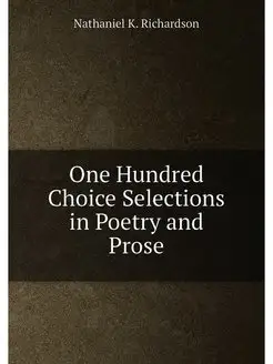 One Hundred Choice Selections in Poet