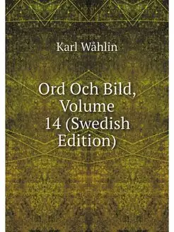 Ord Och Bild, Volume 14 (Swedish Edit