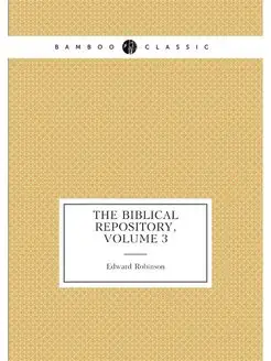 The Biblical Repository, Volume 3