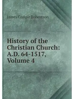 History of the Christian Church A.D