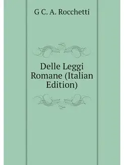 Delle Leggi Romane (Italian Edition)