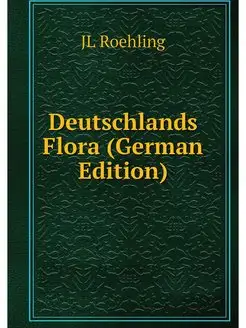 Deutschlands Flora (German Edition)