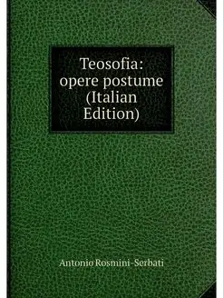 Teosofia opere postume (Italian Edit