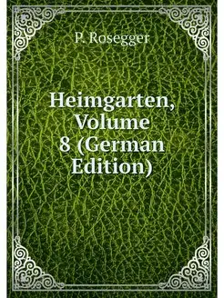 Heimgarten, Volume 8 (German Edition)