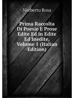 Prima Raccolta Di Poesie E Prose Edit