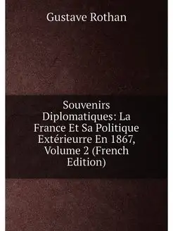 Souvenirs Diplomatiques La France Et