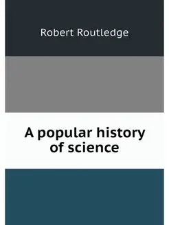 A popular history of science