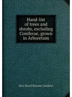 Hand-list of trees and shrubs, exclud