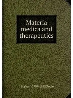 Materia medica and therapeutics