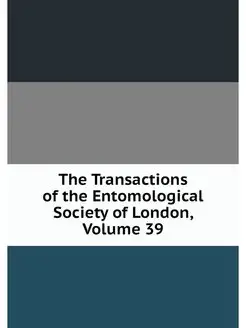 The Transactions of the Entomological