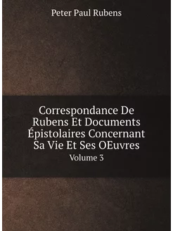 Correspondance de Rubens et documents