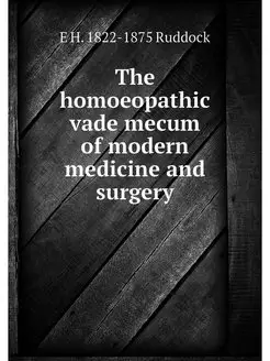 The homoeopathic vade mecum of modern