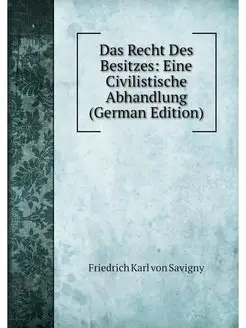 Das Recht Des Besitzes Eine Civilist