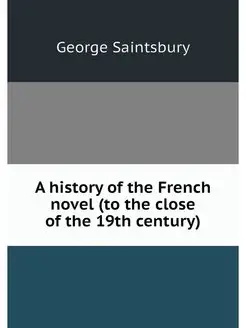 A history of the French novel (to the