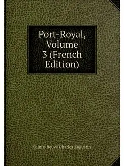 Port-Royal, Volume 3 (French Edition)