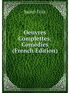 Oeuvres Complettes Comedies (French