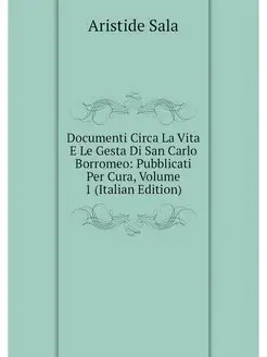 Documenti Circa La Vita E Le Gesta Di