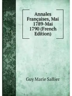 Annales Francaises, Mai 1789-Mai 1790