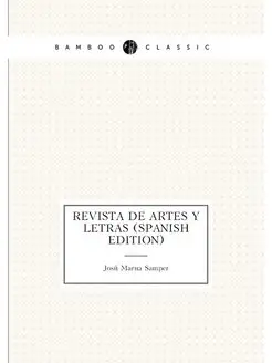 Revista de artes y letras (Spanish Ed