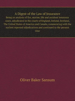 A Digest of the Law of Insurance. Bei