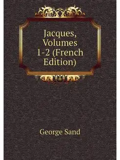 Jacques, Volumes 1-2 (French Edition)