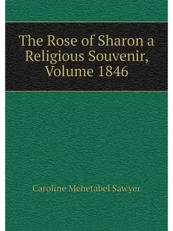 The Rose of Sharon a Religious Souven