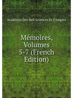 Memoires, Volumes 5-7 (French Edition)