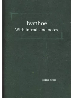 Ivanhoe. With introd. and notes