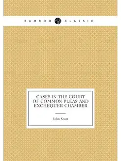 Cases in the Court of Common Pleas an