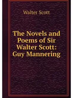 The Novels and Poems of Sir Walter Sc