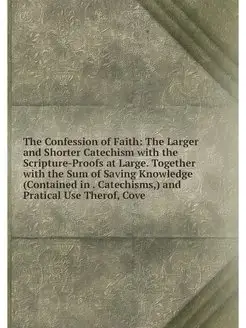 The Confession of Faith The Larger a