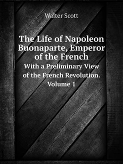 The Life of Napoleon Buonaparte, Empe