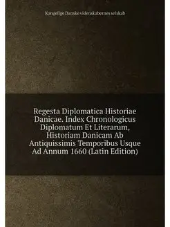 Regesta Diplomatica Historiae Danicae