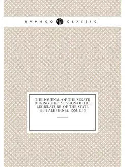 The Journal of the Senate During the