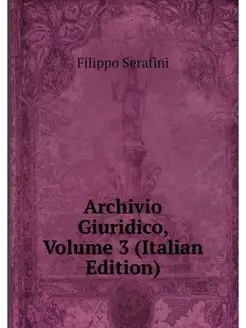 Archivio Giuridico, Volume 3 (Italian