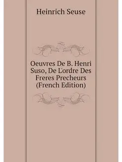 Oeuvres De B. Henri Suso, De L'ordre