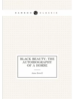 Black Beauty the autobiography of a horse