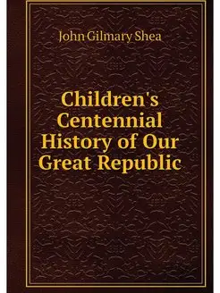 Children's Centennial History of Our