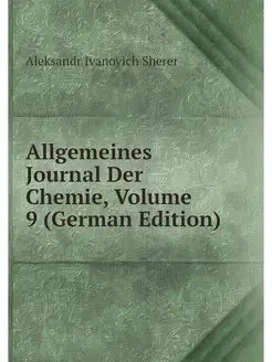 Allgemeines Journal Der Chemie, Volum