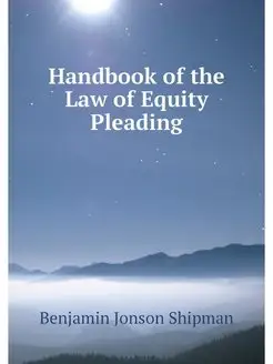 Handbook of the Law of Equity Pleading