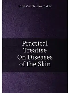 Practical Treatise On Diseases of the