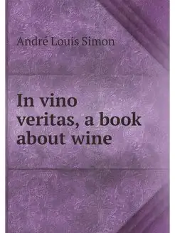 In vino veritas, a book about wine